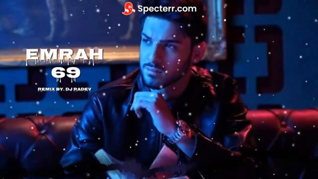 EMRAH X DJ RADEV - 69 REMIX, 2022