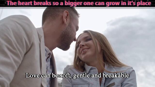 the heart breaks so a bigger one can grow in it's place