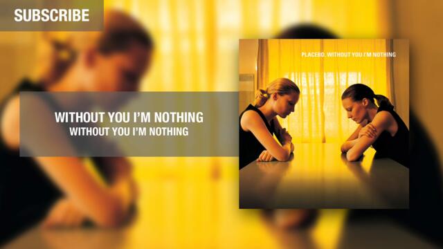 Placebo - Without You I'm Nothing (Official Audio)