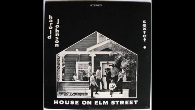 Harold Johnson Sextet - House On Elm Street - 1968