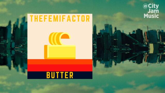 New Song - Butter • Thefemifactor (Rap, Hip Hop, Soul)