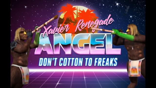 Don't Cotton to Freaks - Xavier Renegade Angel (Pop-Funk Remix)