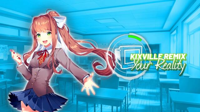 Doki Doki Literature Club - YOUR REALITY [KiXVille Remix]