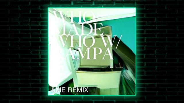 WhoMadeWho & Rampa - UUUU (&ME Remix) [Embassy One]