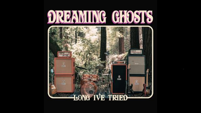 Dreaming Ghosts - Long I've Tried