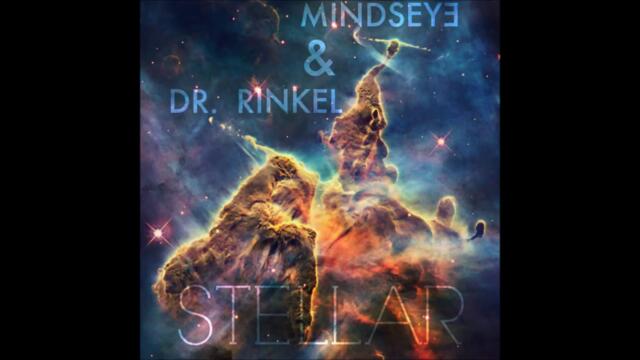 MindsEye & Dr. Rinkel - Stellar (Do not go gentle into that good night...)
