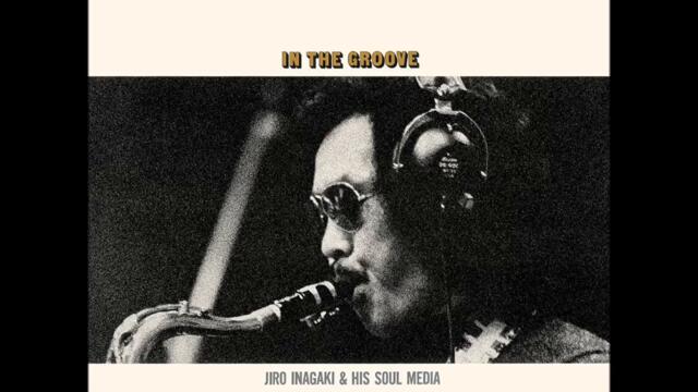 Jiro Inagaki & His Soul Media ‎– In The Groove (1973) Album