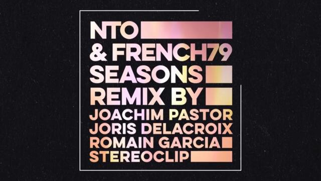 NTO & French 79 - Seasons (Remix by Joachim Pastor, Joris Delacroix, Romain Garcia, Stereoclip)