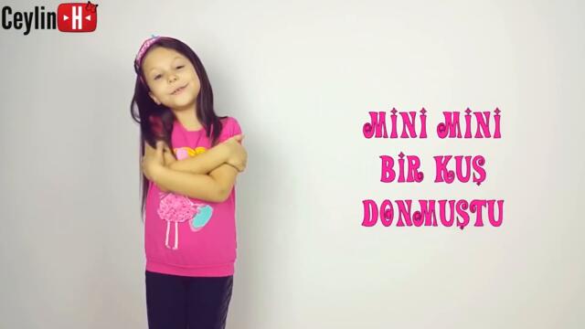Ceylin-H - Mini Mini Bir Kuş Kids Songs Comptines Et Chansons Kinderlieder Canzoni per bambini 1 min