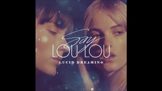 Say Lou Lou - Lucid Dreaming (2015) full album