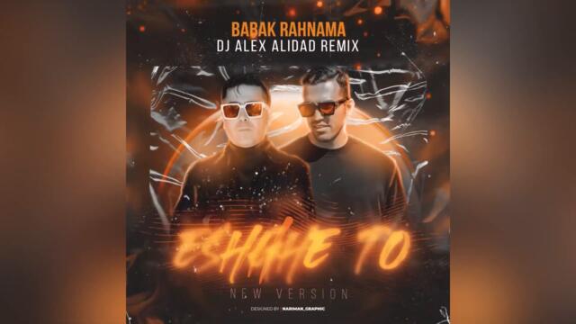Babak Rahnama Eshghe To ( DJ Alex Alidad Remix )