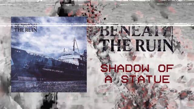 Beneath The Ruin - Shadow Of A Statue | LYRIC VIDEO