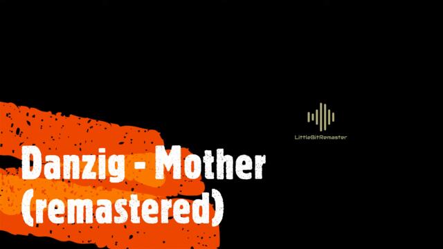 Danzig - Mother (remastered)