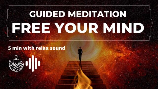 Guided Meditation Free Your Mind . Guided Meditation 5 Minutes Sleep