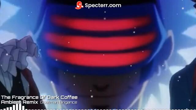 The Fragrance Of Dark Coffee Ambient Remix by Goatman Brigance (Godot's Theme from Ace Attorney)
