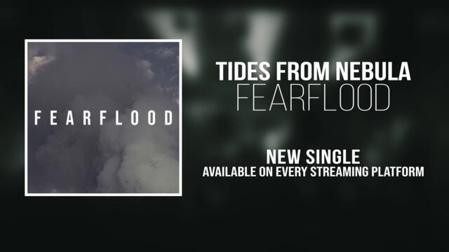 Tides From Nebula - Fearflood (official audio)