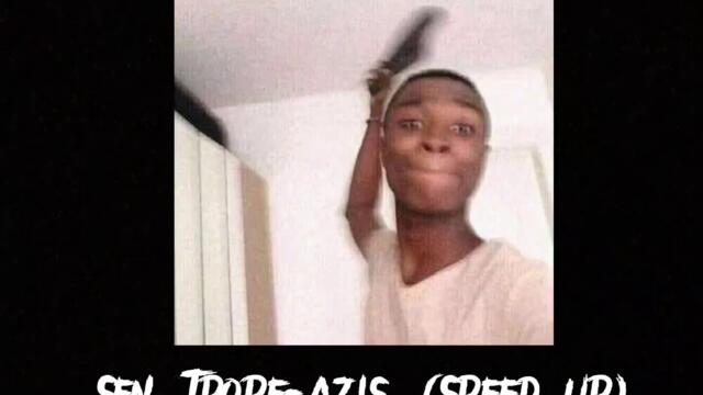 Sen Trope -Azis (Speed Up)