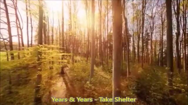 Years & Years Take Shelter - Правен единствено за удоволствие