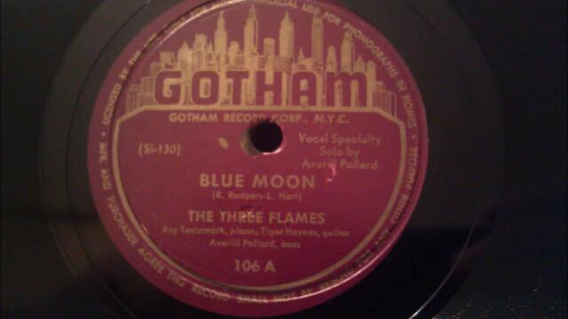 Three Flames - Blue Moon - Nice Mid 40's Ballad
