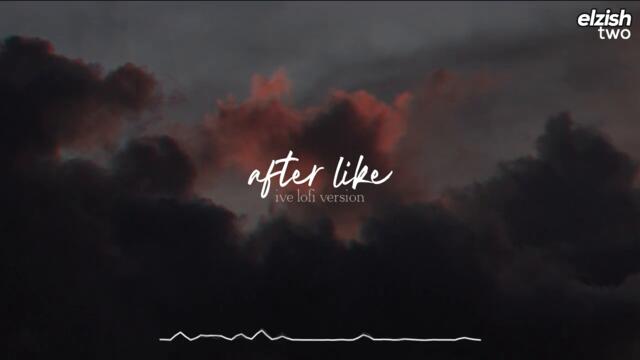 after like lofi version | ive chill hip hop remix
