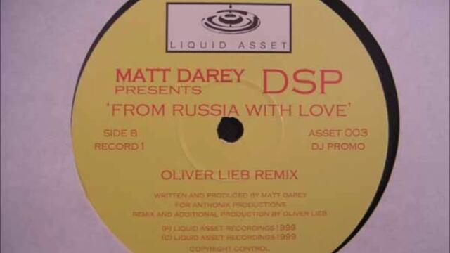 Matt Darey pres. DSP - From Russia With Love (Oliver Lieb Remix)