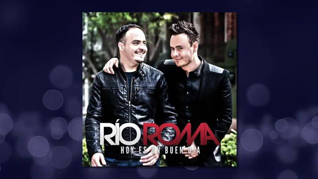 Rio Roma - Hoy en un buen dia (Audio)