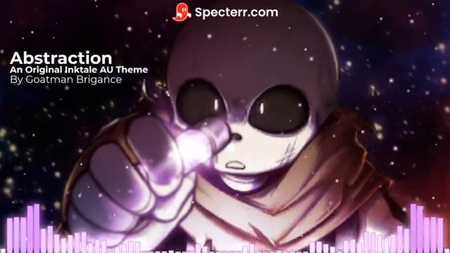 Abstraction - A Goatman Brigance Original Undertale AU Theme (Custom Inktale Theme)