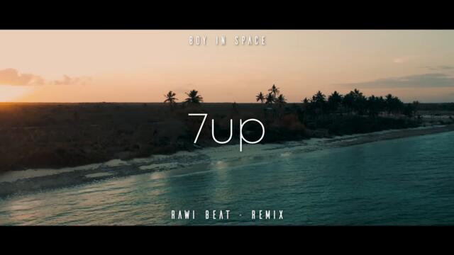 Rawi Beat - 7up ( Boy In Space ) - New Remix