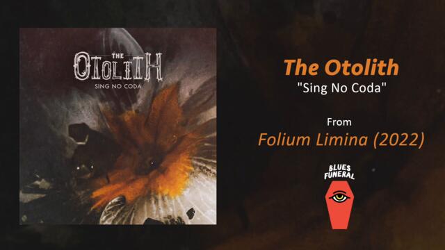 The Otolith - Sing No Coda (2022)