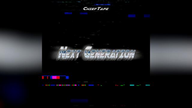ChiefTape. - Next Generation.