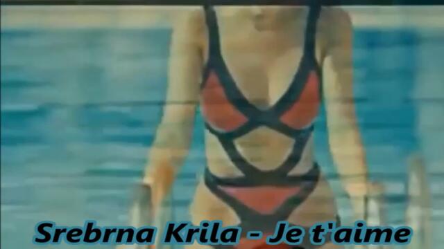 Srebrna Krila - Je t'aime