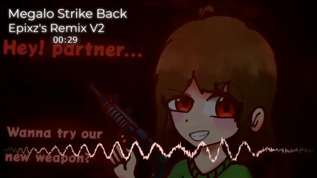 Megalo Strike Back | Epixz's Remix V2
