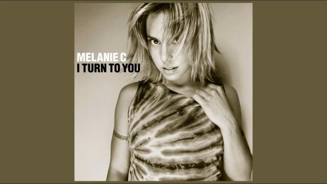 Melanie C - I Turn To You [Tilt's Maverick Remix] (audio)