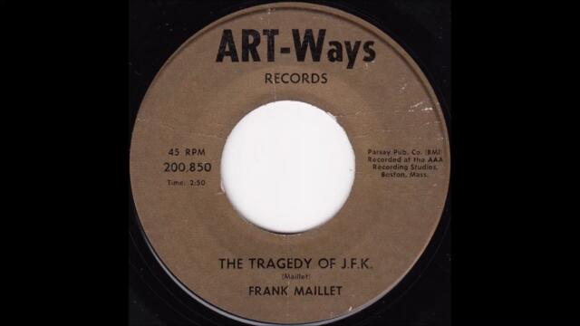 Frank Maillet - The Tragedy of J.F.K.