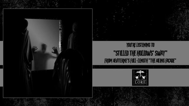 Ω Aeviterne - Stilled the Hollows' Sway Ω [Profound Lore Records, 2022]