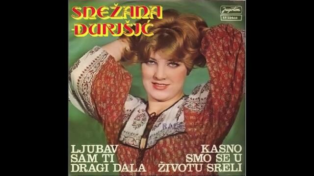 Snezana Djurisic - Ljubav sam ti, dragi dala - ( Audio 1978 )