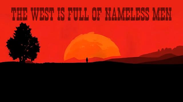 The West Is Full Of Nameless Men