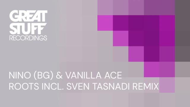 Nino BG, Vanilla Ace - Roots (Sven Tasnadi Melodic Remix)