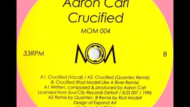Aaron Carl   Crucified Quantec remix