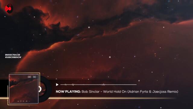 Bob Sinclar  --  World Hold On (Adrian Fyrla & Jaecjoss Remix)