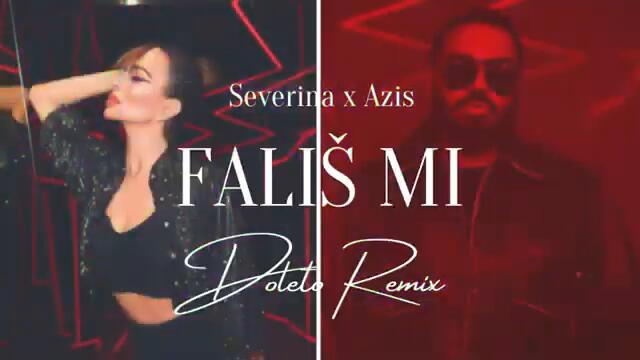 Severina x Azis   Fališ Mi  Doleto Remix