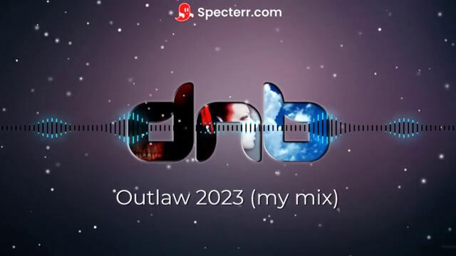 Outlaw 2023 (my mix)