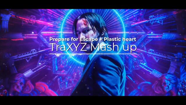 Prepare for Escape / Plastic heart [ Mashup / Remix ] | TraXYZ