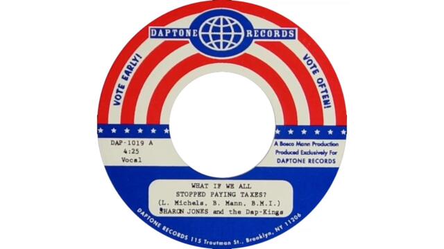 Sharon Jones & the Dap-Kings - What If We All Stopped Paying Taxes?