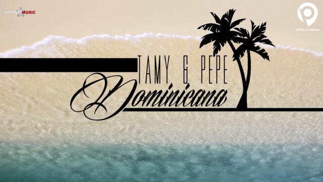 Tamy ft. Pepe - Dominicana (Audio)