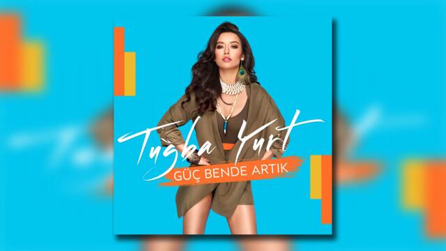 Tuğba Yurt - Güç Bende Artık (Audio)