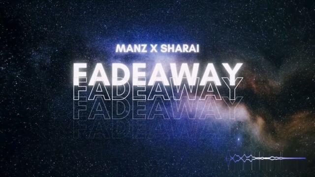Manz x Sharai - Fadeaway