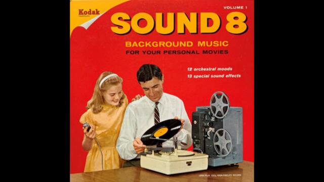 Kodak Sound 8 - Volume 1 (Background Music For Your Personal Movies)