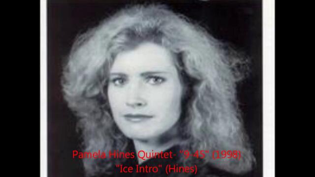 Pamela Hines- Jazz Compositions- "Ice Intro" (1998)
