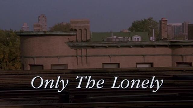 Само самотните  Only the Lonely  (1991)  Бг Аудио Част 1